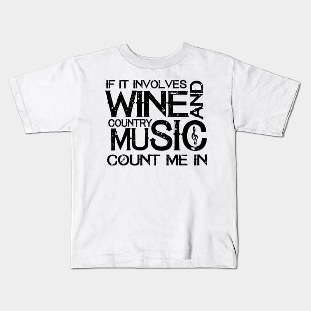 Wine and Country Music Funny Gift Kids T-Shirt by chrizy1688